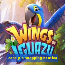 casa pio shopping benfica